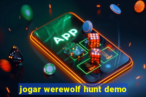 jogar werewolf hunt demo